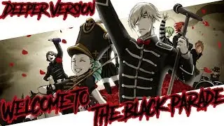 Nightcore - Welcome To The Black Parade (Deeper Version)