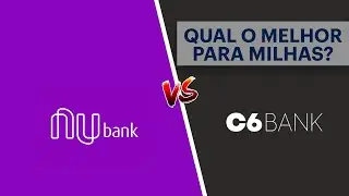 NUBANK vs C6 - O melhor banco digital para ACUMULAR MILHAS