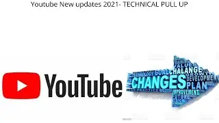 YouTube new changes 2022- TECHNICAL PULL UP