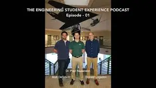 The Engineering Student Experience Podcast (01) - What is it like to be an early career engineer?