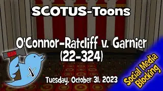 O'Connor-Ratcliff v. Garnier | SCOTUS-Toons (2023-10-31)