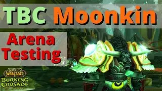TBC Moonkin Arena Testing - Balance Druid - Treants - TBC Classic Beta