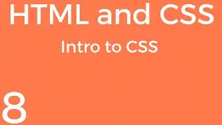 [Part 8] HTML and CSS for Beginners - Intro to CSS