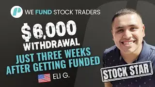 $6,000 Withdrawal in THREE WEEKS! - Eli G. $160K TTP Funded Trader
