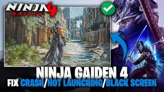 How To Fix Ninja Gaiden 4 Crashing/Not Launching/Freezing & Black Screen on PC | Easy Fix ✅