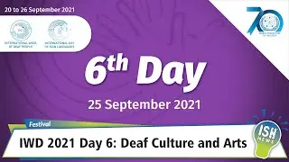 International Week of Deaf 2021 Day 6:  Deaf Culture and Arts