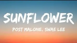 Post Malone , Swae Lee - Sunflower ( lyrics )