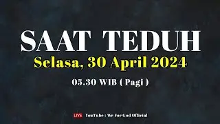 SAAT TEDUH ROHANI - SELASA 30 APRIL 2024, 05.30 | WE FOR GOD OFFICIAL