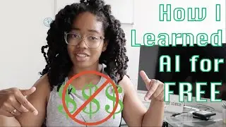 How I Learned AI For Free (And You Can Too!)