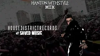 Housedistrictrecords vs. Saved Music mix by Hanton Withstyle ( HWFFL SUPPORT)