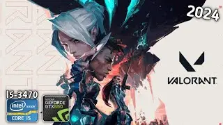 VALORANT | I5 3470 | GTX 650 1 GB | 8 GB RAM - 2024