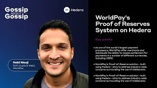 Gossip about Gossip: WorldPay's Proof of Reserves System on Hedera with Nabil Manji