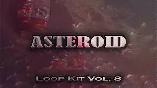 Dark Melodic Trap Loop Kit | Sample Pack 2021 - Asteroid