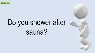 Do You Shower After Sauna?