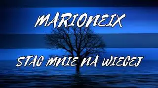 MARIONEIX - STAĆ MNIE NA WIĘCEJ (PROD. BY RICHIE BEATZ)