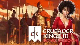 Crusader Kings 3 Rome Reborn Chapter 19