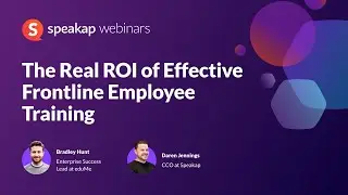 Maximizing the ROI of Effective Frontline Employee Training - Webinar