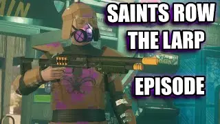 Saints Row: The Larp Episode (Playthrough Part 5)