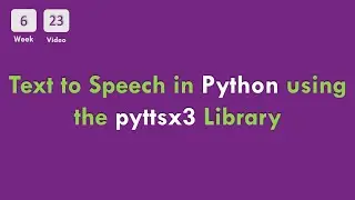 [6-23] CS50x In Arabic - Text to Speech in Python using the pyttsx3 Library