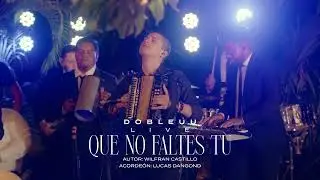 QUE NO FALTES TU | Wilfran Castillo y Daniel Maestre