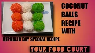 Coconut Balls Recipe | Republic Day Special Recipe |Your Food Court