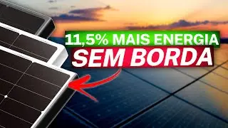 PAINEL SOLAR capaz de gerar 11,5% mais de energia [MÓDULO FULL SCREEN]