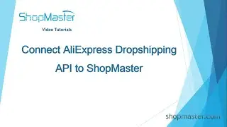 Connect AliExpress API to Shopmaster