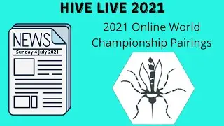 2021 Hive Online World Championship - Pairings Broadcast -  4 July 2021