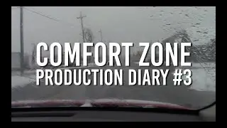 COMFORT ZONE - PRODUCTION DIARY #3