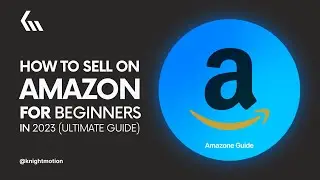 How to Sell on Amazon for Beginners in 2023 (Ultimate Guide)