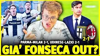 CHE V'AVEVO DETTO? PARMA-MILAN 2-1: FONSECA OUT? UDINESE-LAZIO 2-1: SQUADRA RIDIMENSIONATA