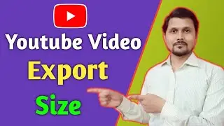 How To Export Youtube Video In Kinemaster | Youtube Video Export Size