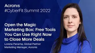 Acronis CyberFit Summit 2022 - Free Marketing Tools for MSPs