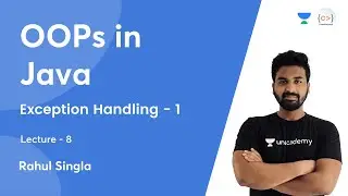 Exception Handling - 1 | L 8 | OOPs in Java | Rahul Singla