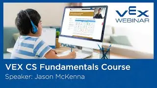 Free Webinar: Introduction to the VEX Computer Science Fundamentals Course