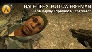 Half-Life 2 TREE: Follow Freeman! by Kaito Kid