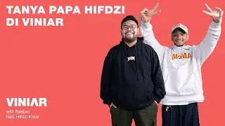 Tanya Papa Hifdzi di VINIAR | 