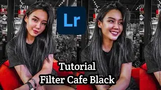 Cara Edit Foto profesional Adobe Lightroom filter Cafe Black 2022