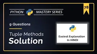 Python Tuple Methods Solutions in Hindi | 9 Must-Solve Tuple Questions w/ Solutions