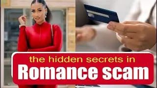 The hidden secrets in romance scams