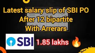 LATEST SALARY SLIP OF SBI PO AFTER 12TH BIPARTITE WITH ARRERARS 2024