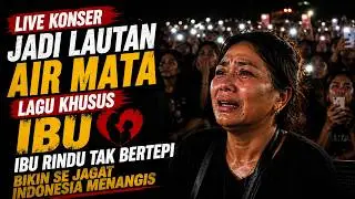 Tangis Pecah Di live Konser !! Ibu, Rindu Tak Bertepi Bikin Se indonesia Teringat Kenangan Ibu