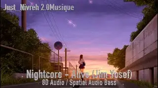 Nightcore - Alive (Jim Yosef) (8D Audio Spatial Bass)