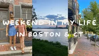 weekend in my life in boston & ct!