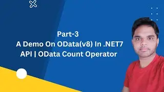 Part-3 | A Demo On OData(v8) In .NET7 API | OData Count Operator