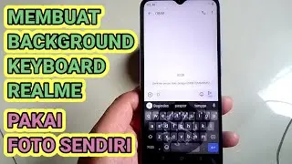 Tutorial Ganti Background Keyboard Hp Realme - Dengan Gambar Yang Ada di Galeri Hp