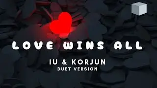 Love Wins All, 아이유 ft. Korjun, ❗️환상의 화음 듀엣 버젼!!❗️