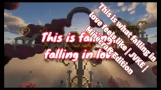This is what falling in love feels like | JVKE | Minecraft Edition