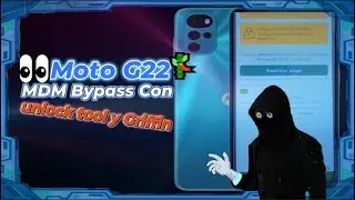 Moto G22🎋MDM Bypass Con unlock tool y Griffin