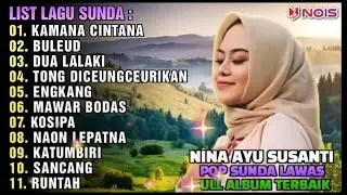 NINA GASENTRA KAMANA CINTANA, BULEUD, DUA LALAKI  | POP SUNDA LAWAS | FULL ALBUM TERBARU 2024